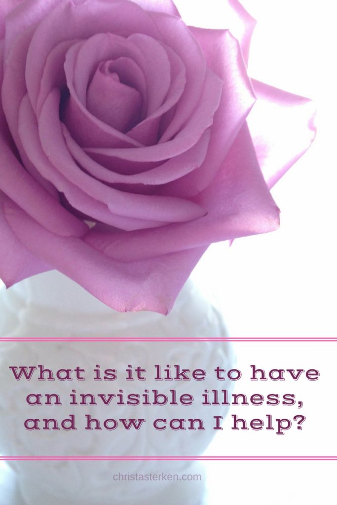 What is it like to have an invisible illness, and how can I help?