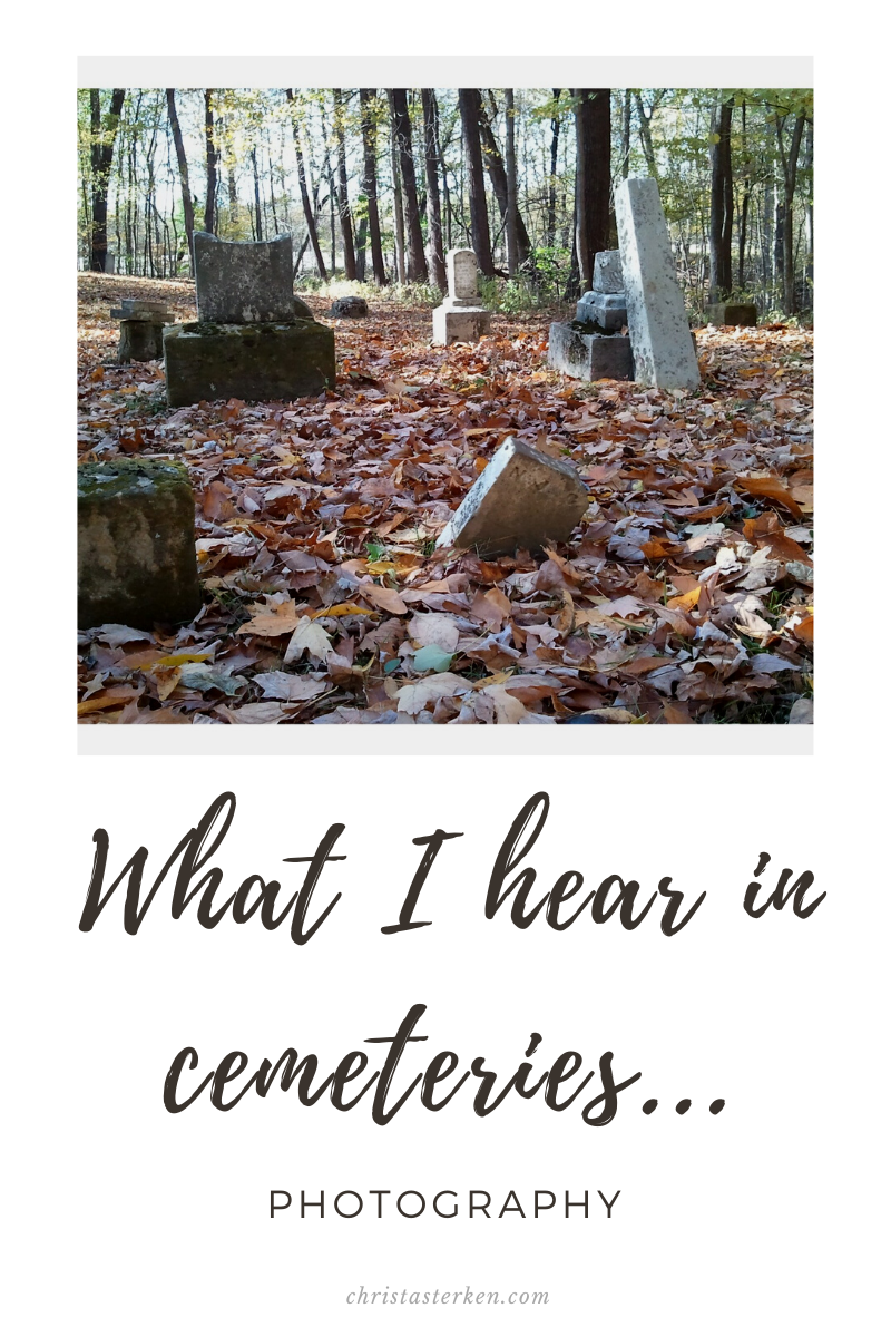 What I hear in old cemeteries- Photography