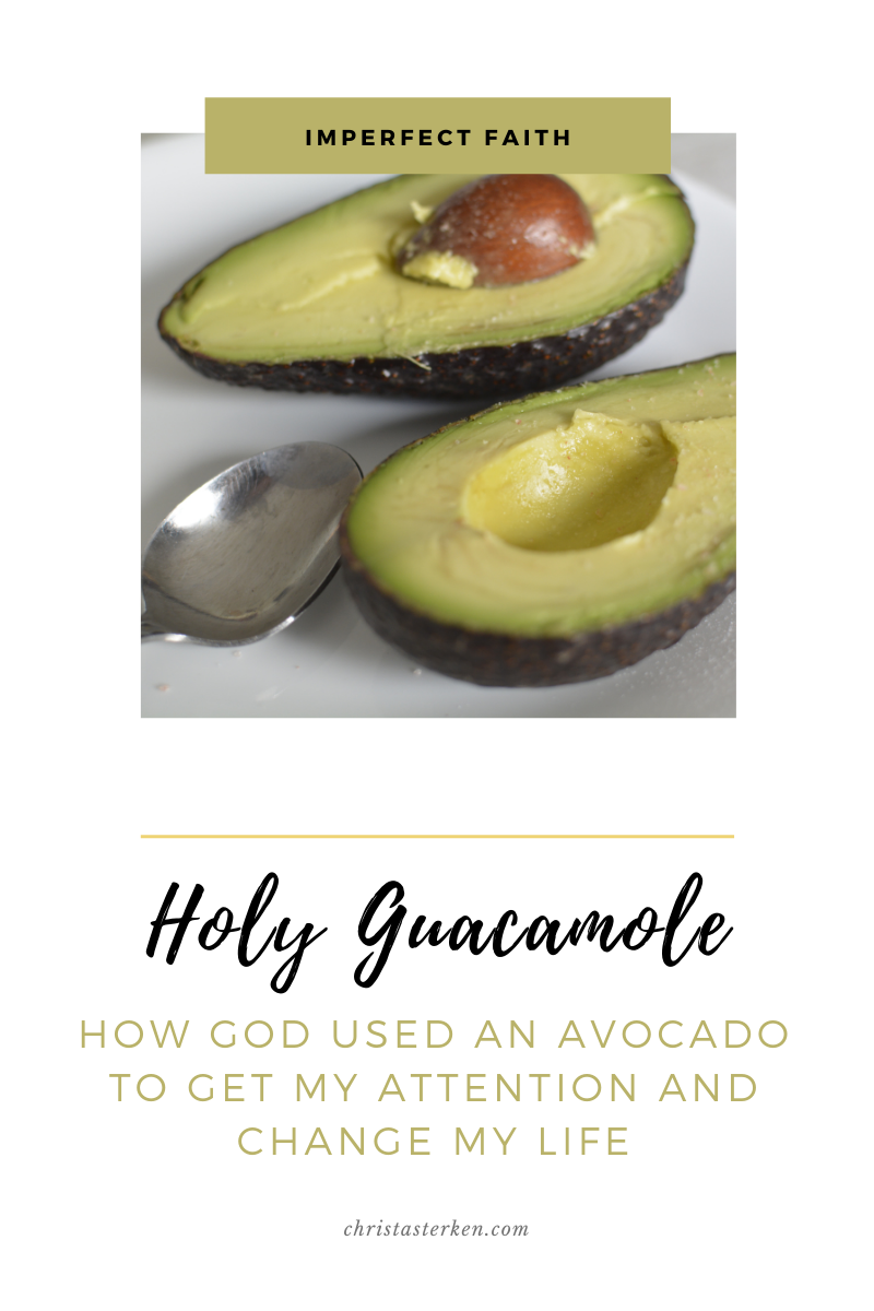 Holy guacamole! how god used an avocado to change my life