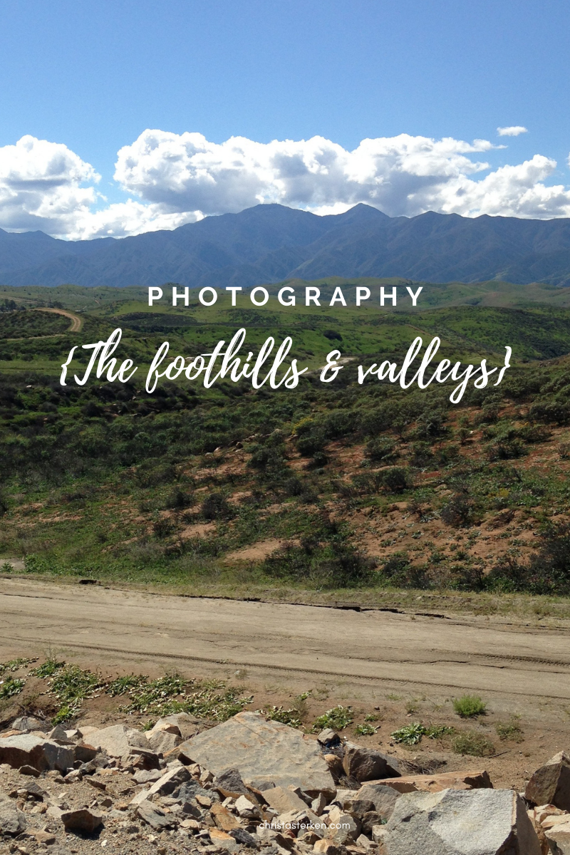 California Dreaming-The Foothills and Valleys 