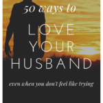 50 ways to love your husband