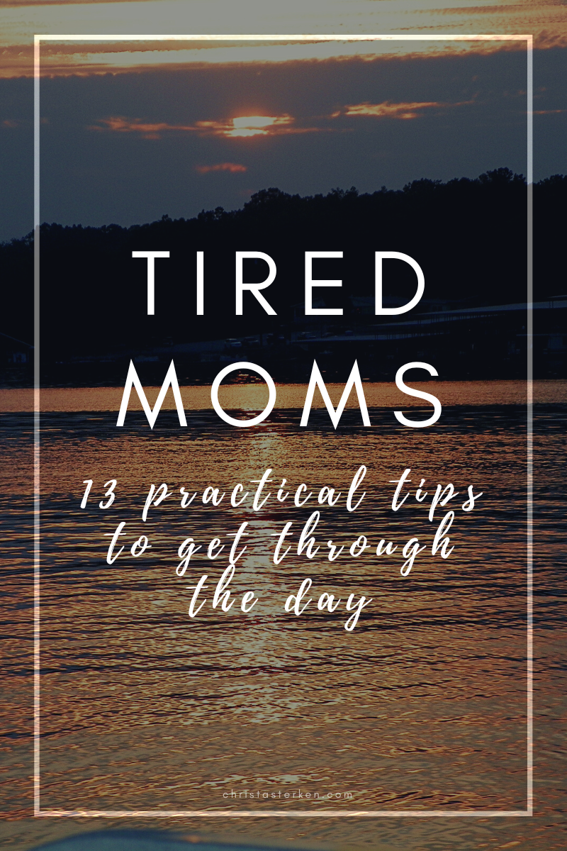 Tired moms- 13 practical tips to get through the day