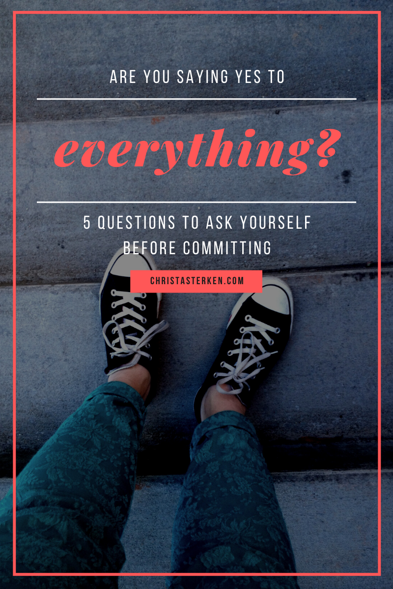Why am I saying yes to everything? Avoid overwhelm with 5 questions