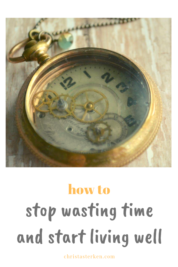 How To Stop Wasting Time