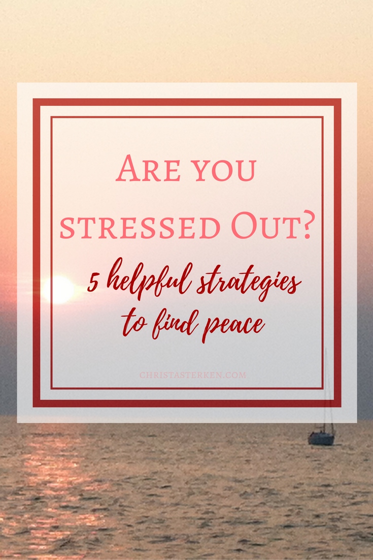 How to find peace- 5 helpful things when you are stressed out