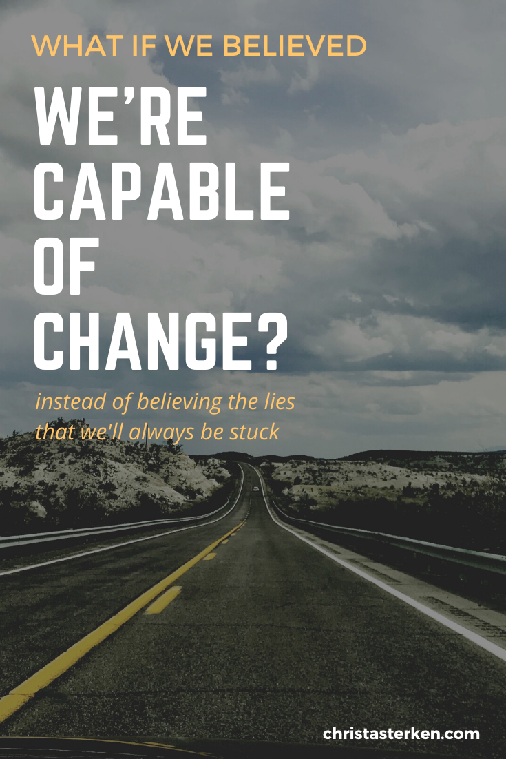 Say goodbye to feeling stuck- you are capable of change