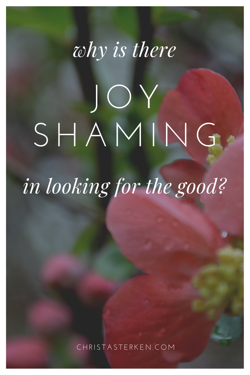 Stop feeling guilty about looking for the good!