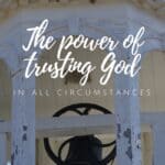 The power of trusting God in all circumstances