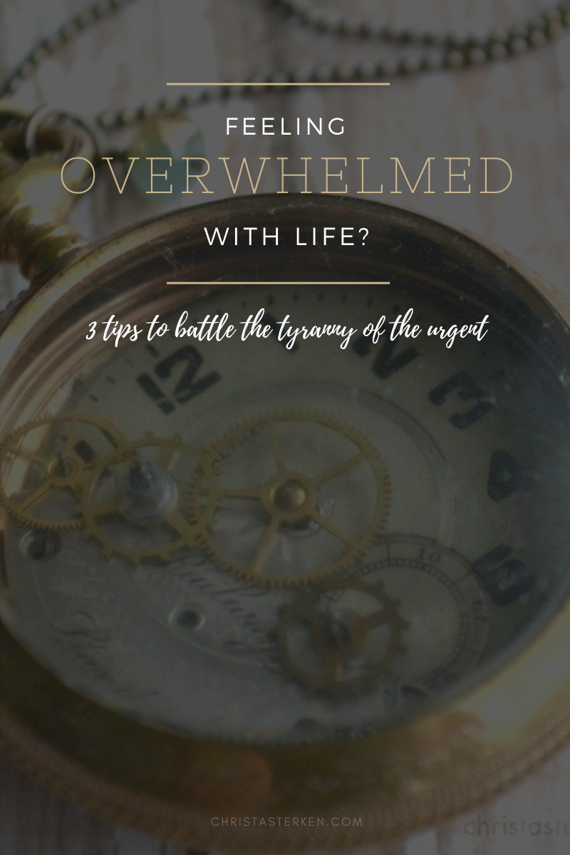 Feeling overwhelmed with life? 3 tips to battle the tyranny of the urgent