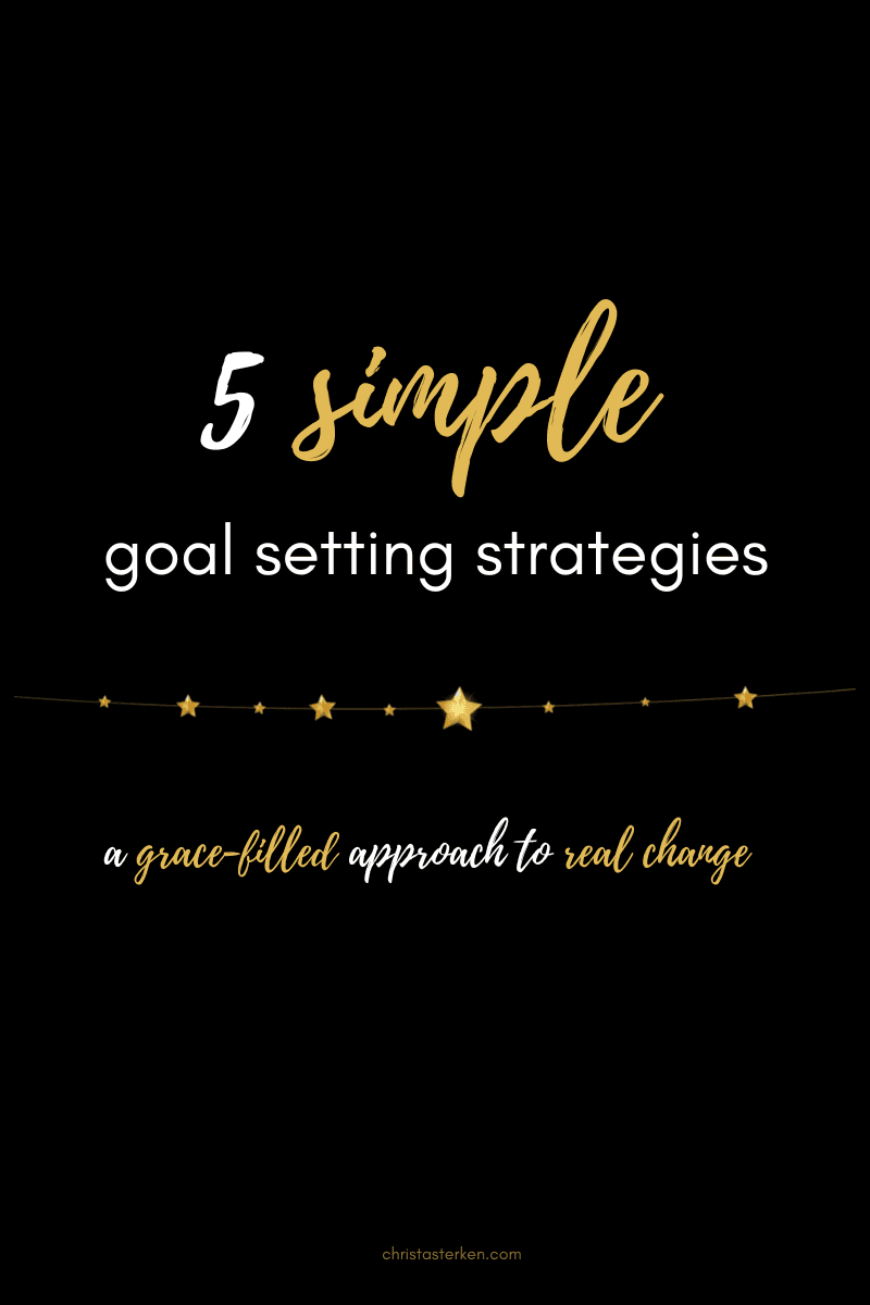 5 simple goal setting tips (a grace filled approach)