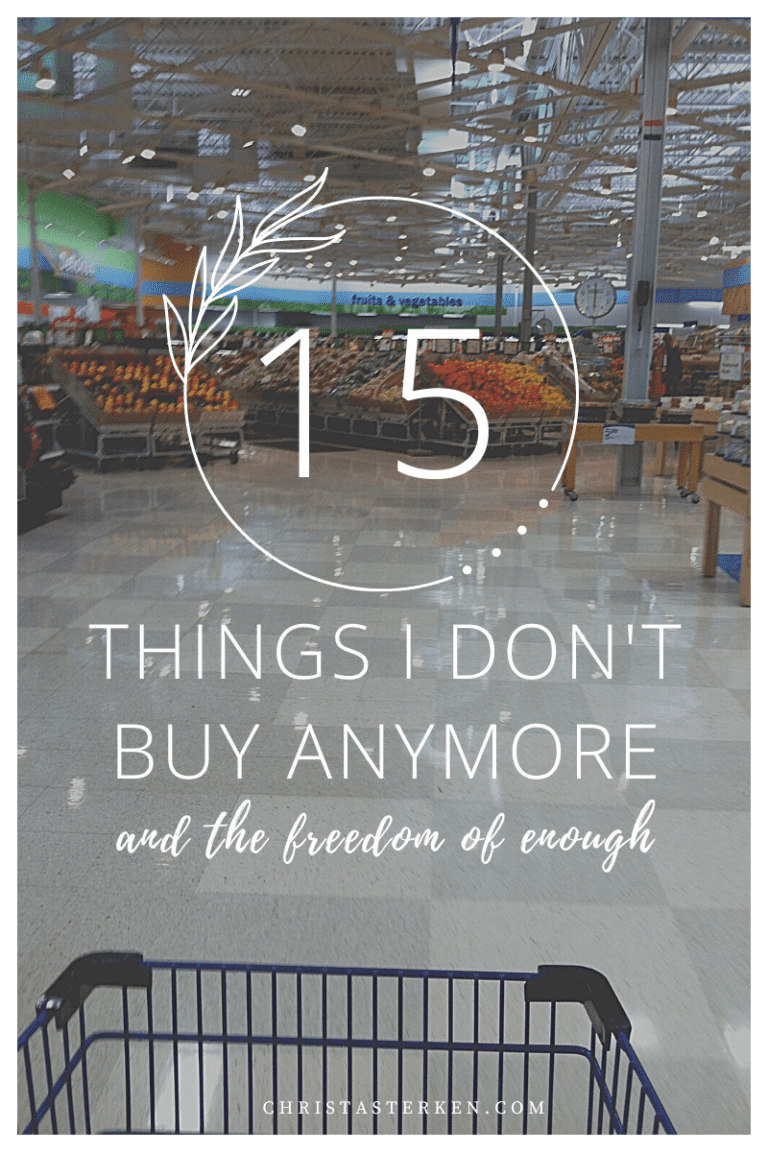 15 Things I don’t buy anymore and the freedom of enough